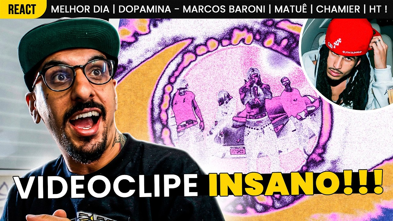 CLIP&Atilde;O!!! MELHOR DIA | DOPAMINA - MARCOS BARONI, MATU&Ecirc;, CHAMIER E HT [REA&Ccedil;&Atilde;O]