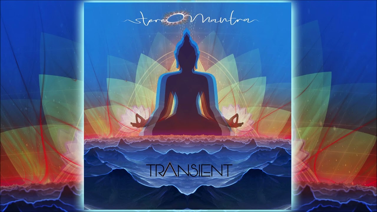 StereOMantra - 'TRANSIENT' full mixed album [OM Mantra Records, 2022]