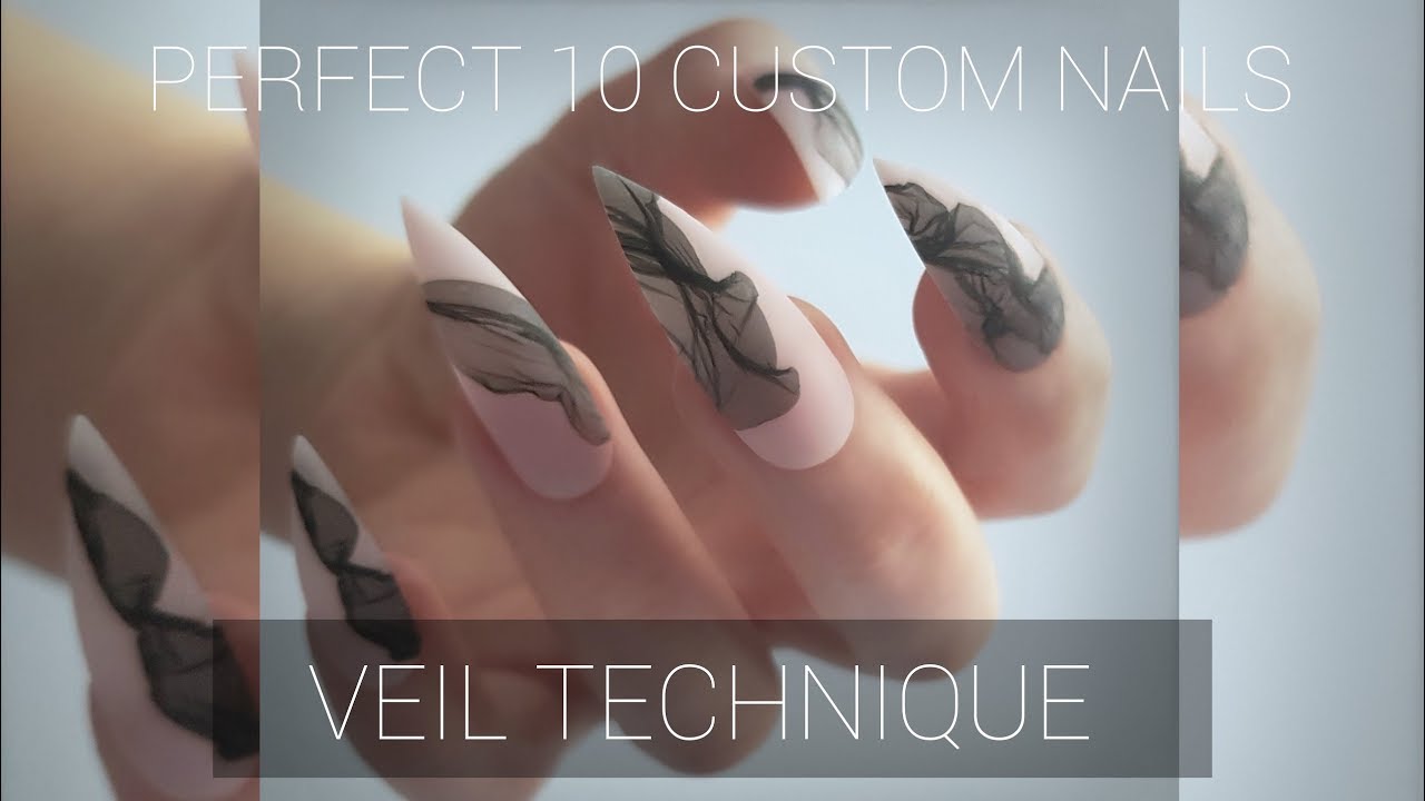VEIL TECHNIQUE // PERFECT 10 CUSTOM NAILS