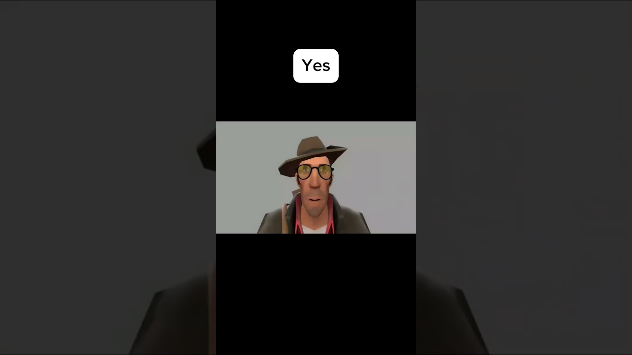 Every TF2 Class Says Yes ￼#yes #tf2 #teamfortress2 #teamfortress2memes