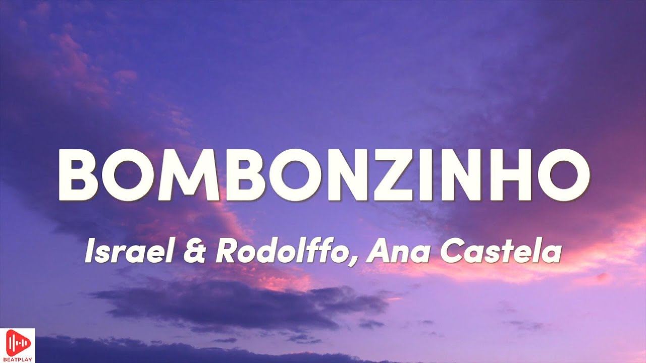 Israel & Rodolffo ft. Ana Castela - Bombonzinho (Letra) | BEATPLAY