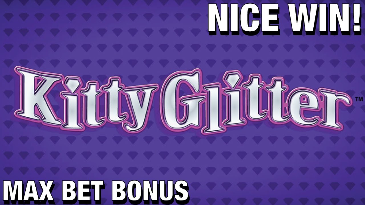 😻 Kitty Glitter 😻 Casino Slot Machine Max Bet Bonus Win!