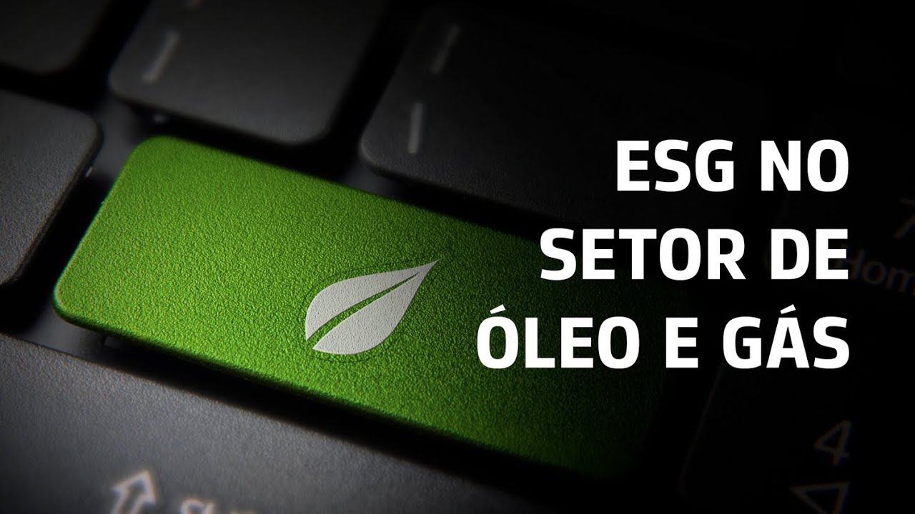ESG no Setor de &Oacute;leo e G&aacute;s | 1&ordm; webinar