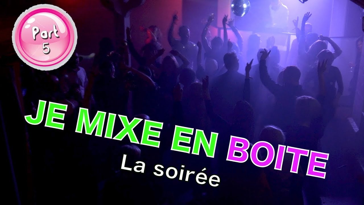 JE MIXE EN BOITE ! 📀 Soirée du nouvel an - Partie 5 - La soirée @ Discothèque 