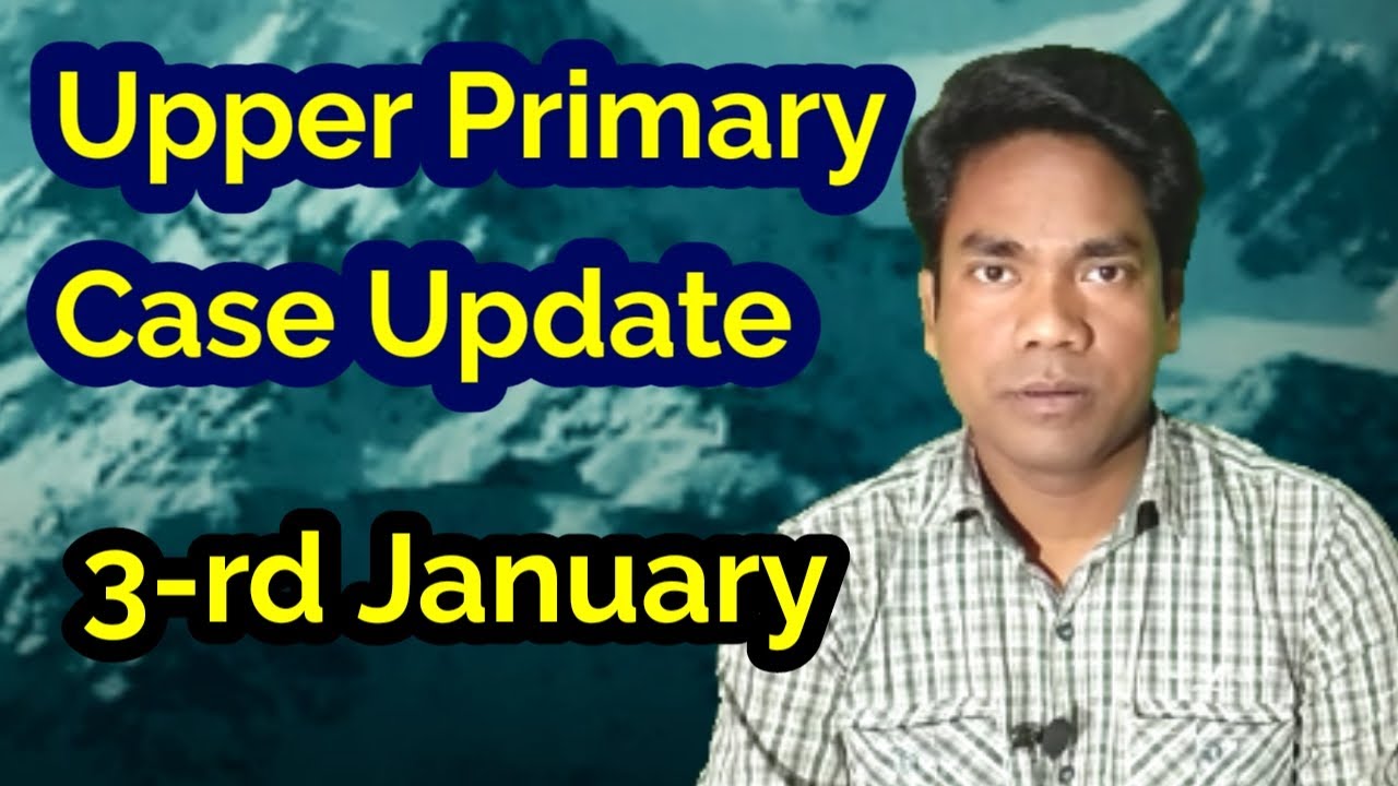Upper Primary Case Update 3-rd January 2020
