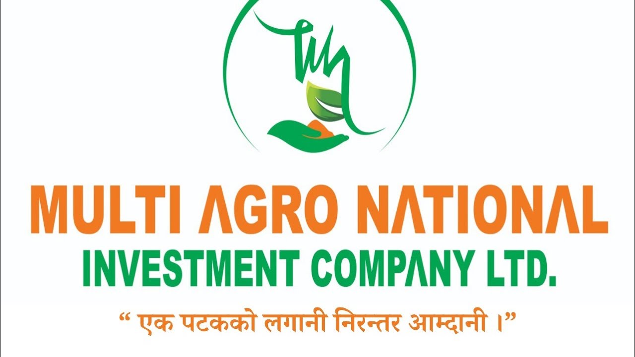 आजको लगानी-दीर्घकालिन आम्दानी!🇳🇵Multi Agro National Investment Company Limited