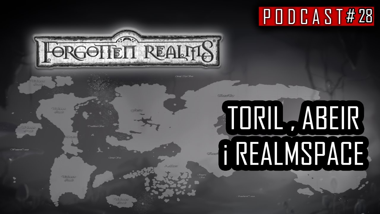 🔮 Toril, Abeir i Realmspace | Zapomniane Krainy [PODCAST]