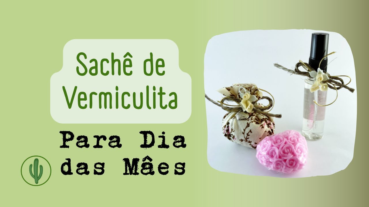 Sachê Aromático para Dia das Mães - Sachê de Vermiculita