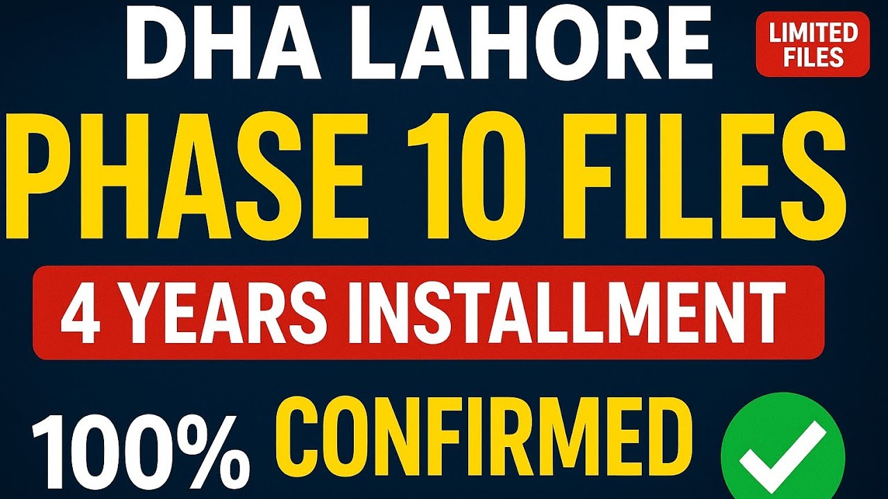 DHA Phase 10 Lahore Files | 4 Years Easy Installments | 100% Confirmed Plan 🔥