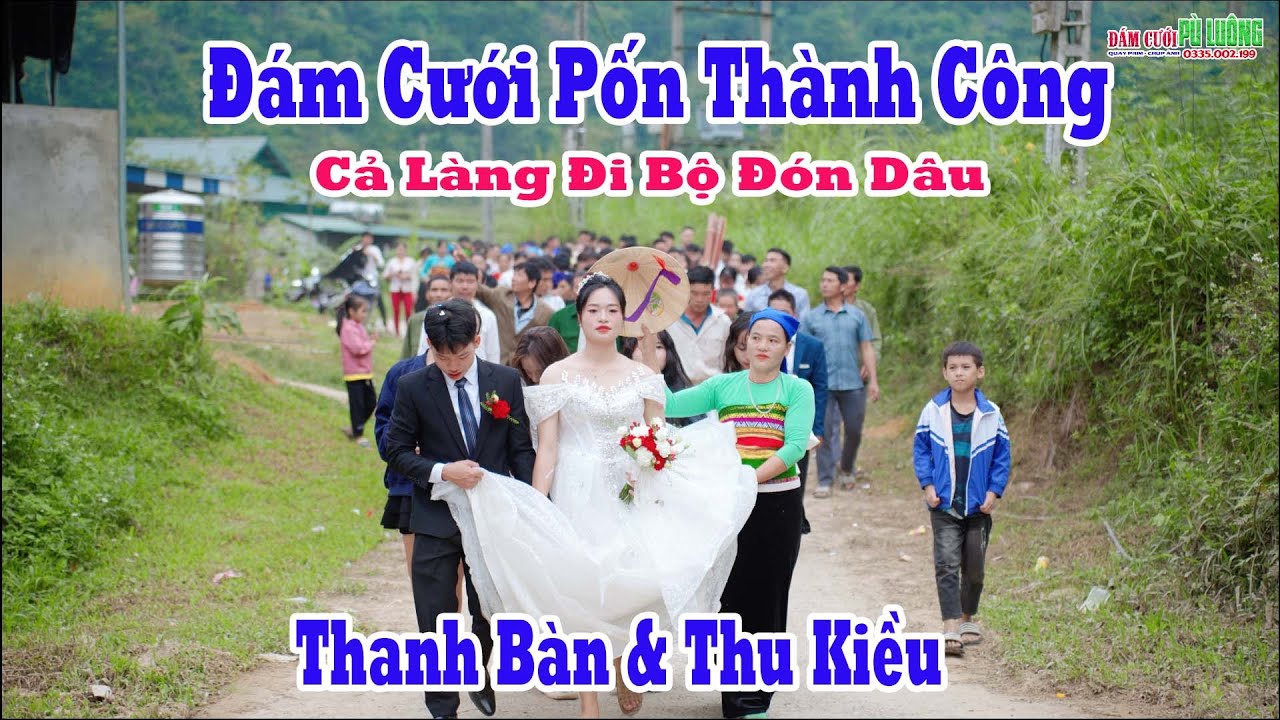 ĐÁM CƯỚI PỐN THÀNH CÔNG | THANH BÀN & THU KIỀU | CẢ LÀNG ĐI BỘ ĐÓN DÂU CẠNH NHÀ