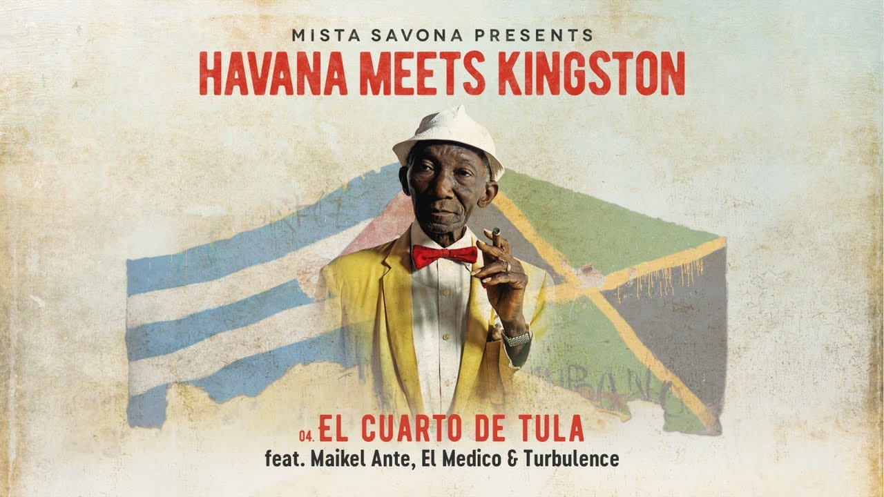 Mista Savona Presents Havana Meets Kingston - El Cuarto de Tula [Official Lyrics Video]