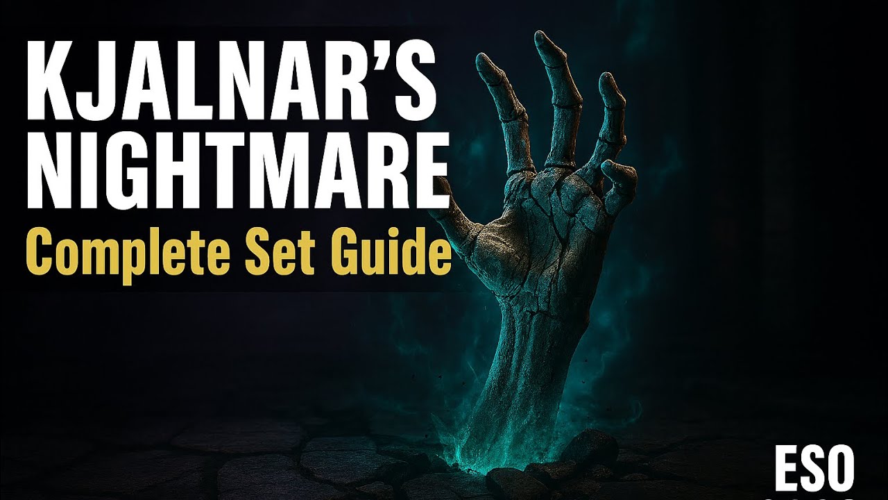 Kjalnar’s Nightmare Monster Set Complete Guide - ESO Unhallowed Grave Dungeon Location & Build Tips