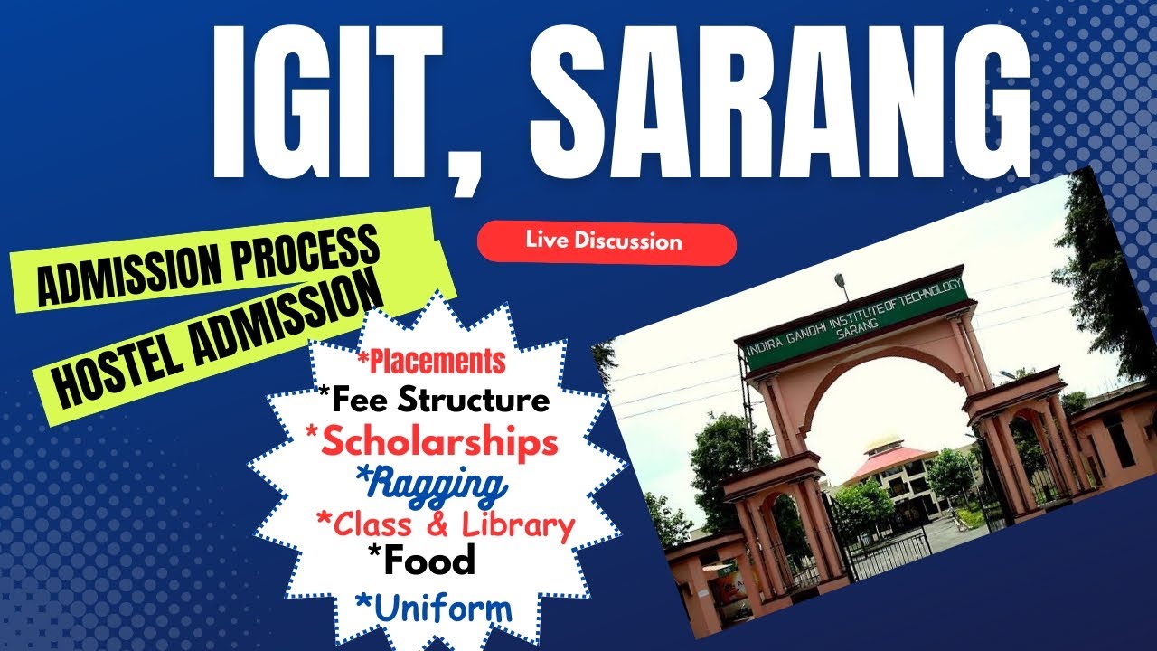 IGIT, Sarang | Admission, Placements, Fee Structure, Scholarships, Ragging, Class, Food, Uniform |