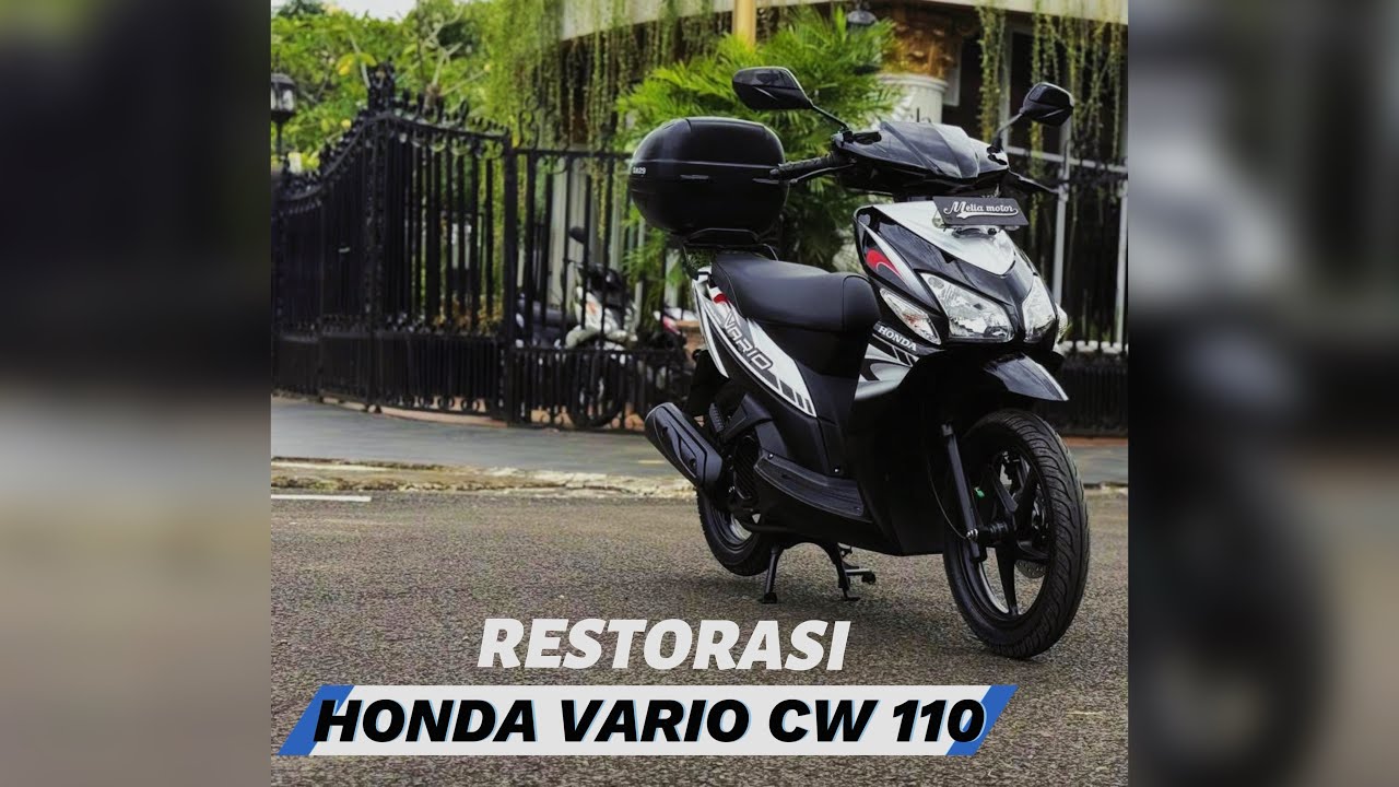 RESTORASI HONDA VARIO 110 CW🪽