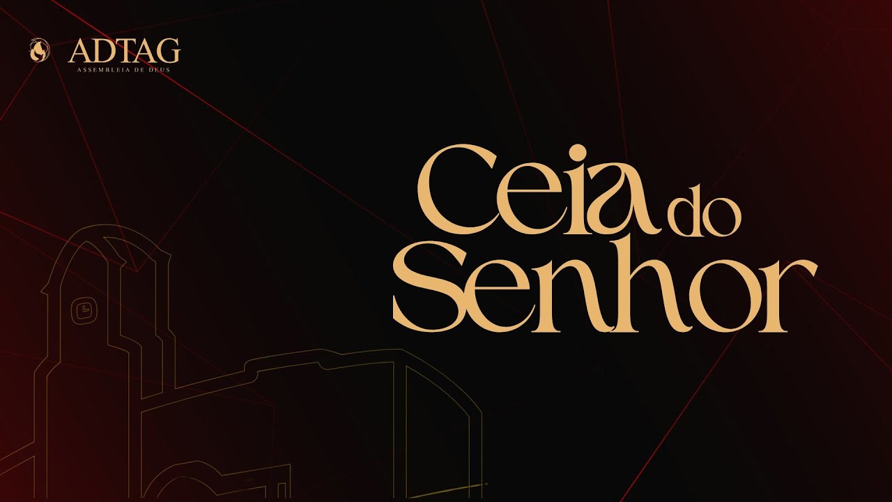 SANTA CEIA DO SENHOR  - ADTAG SEDE - 07/09/2025