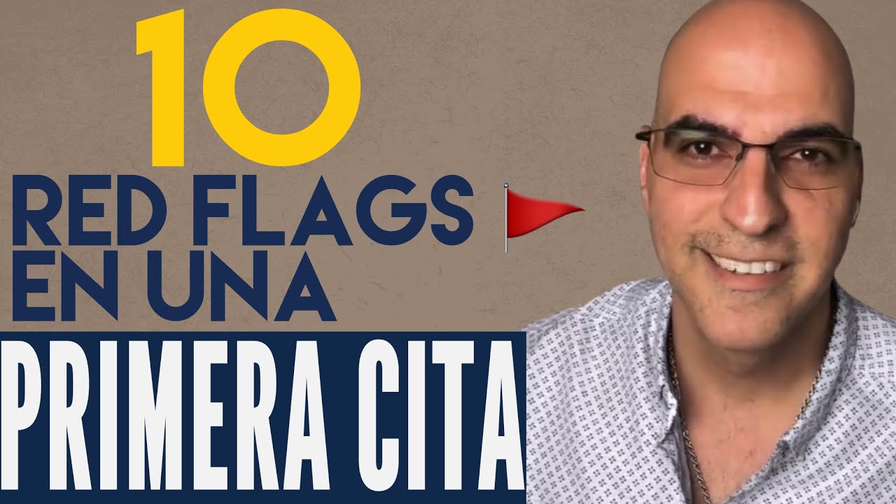 10 red flags (banderas rojas) en una primera cita 🚩🚩🚩