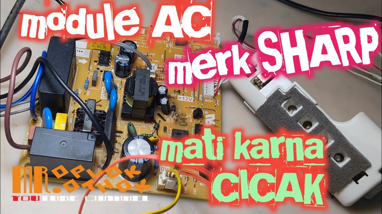 Module AC merk SHARP yang mati karna cicak, dikirim dari subscriber@mroplok-othok2888