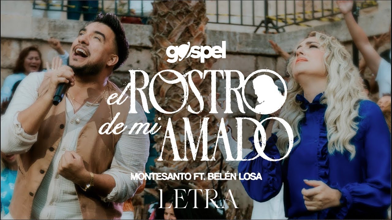 El Rostro de mi Amado - Montesanto ft. Belen Losa (Letra) Musica Cristiana