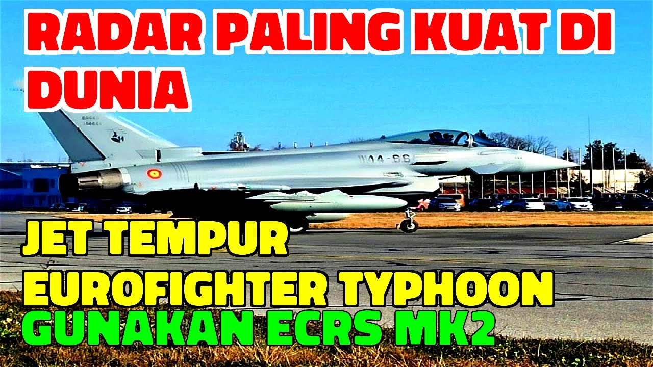 JET TEMPUR EUROFIGHTER TYPHOON GUNAKAN ECRS MK2, RADAR PALING KUAT DI DUNIA