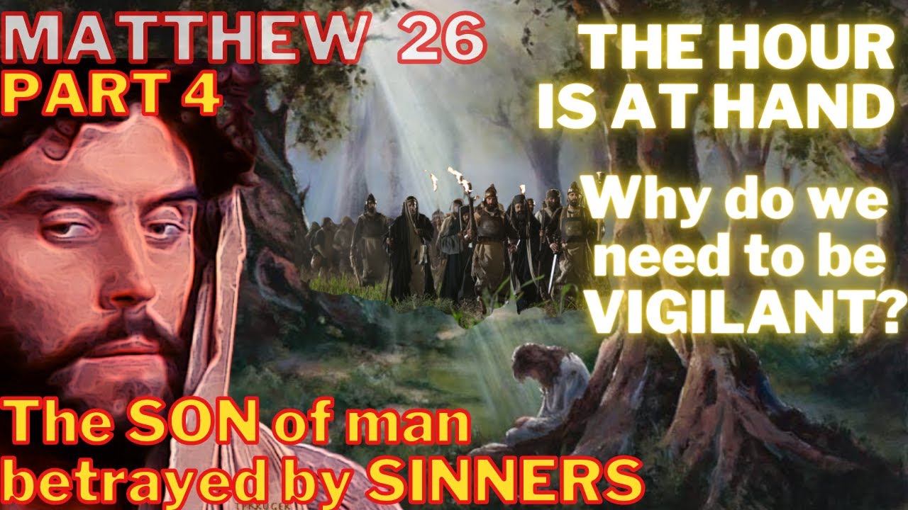 Matthew 26 - Pt 4 - Jesus in Gethsemane - Did He Really Know Judas Would Betray Him?
