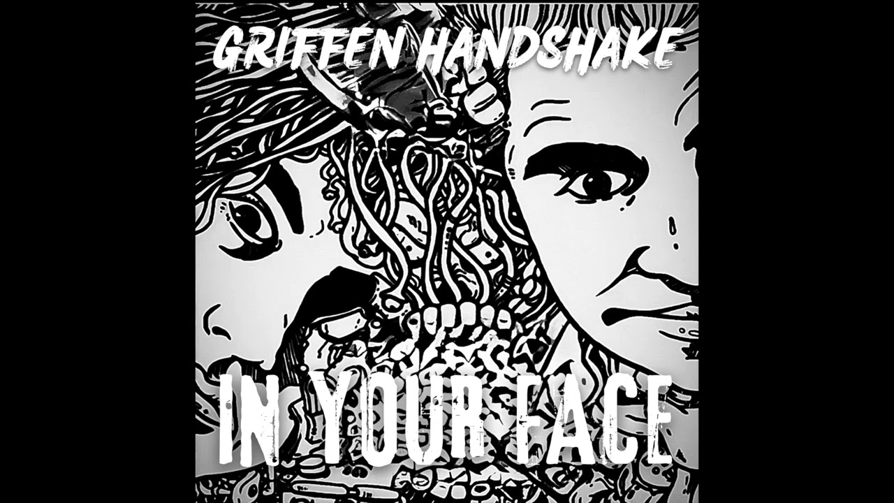 Griffen Handshake - IN YOUR FACE (Official Audio)