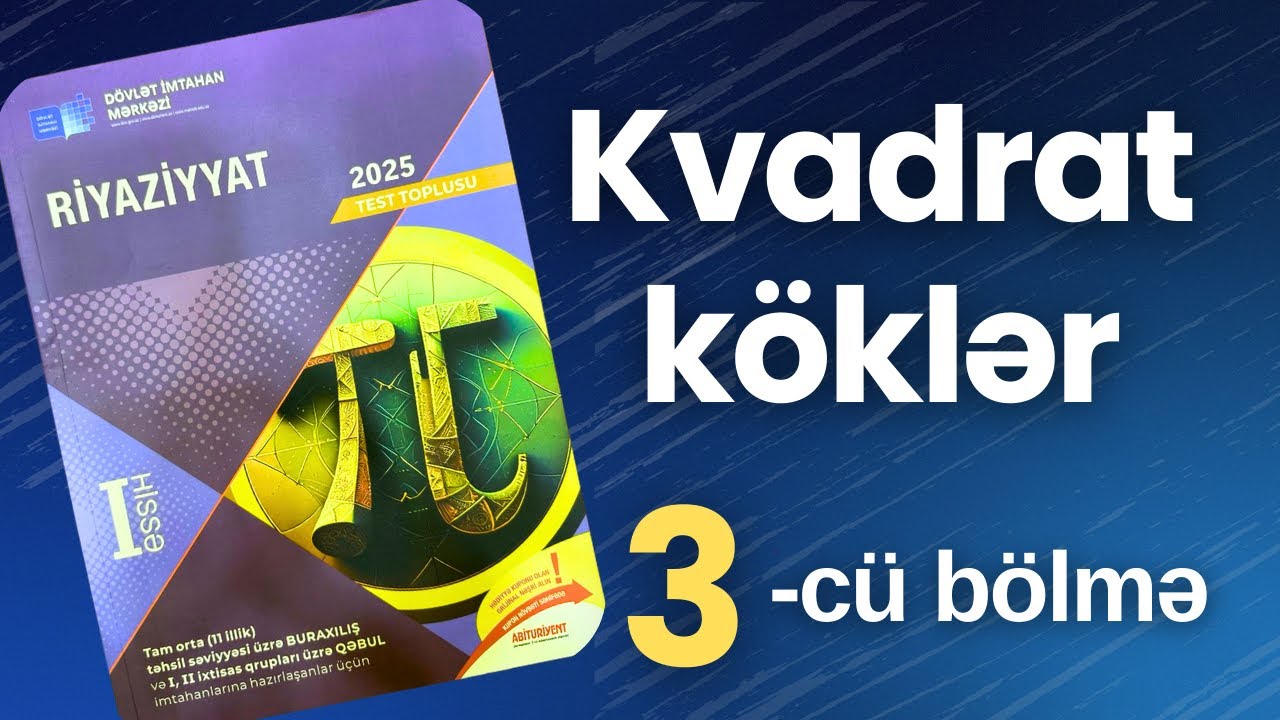 ✅ Kvadrat köklər | 3-cü bölmə | Kəsrlərin ixtisarı. İfadələrin sadələşdirilməsi | (2025 Dim Toplu)