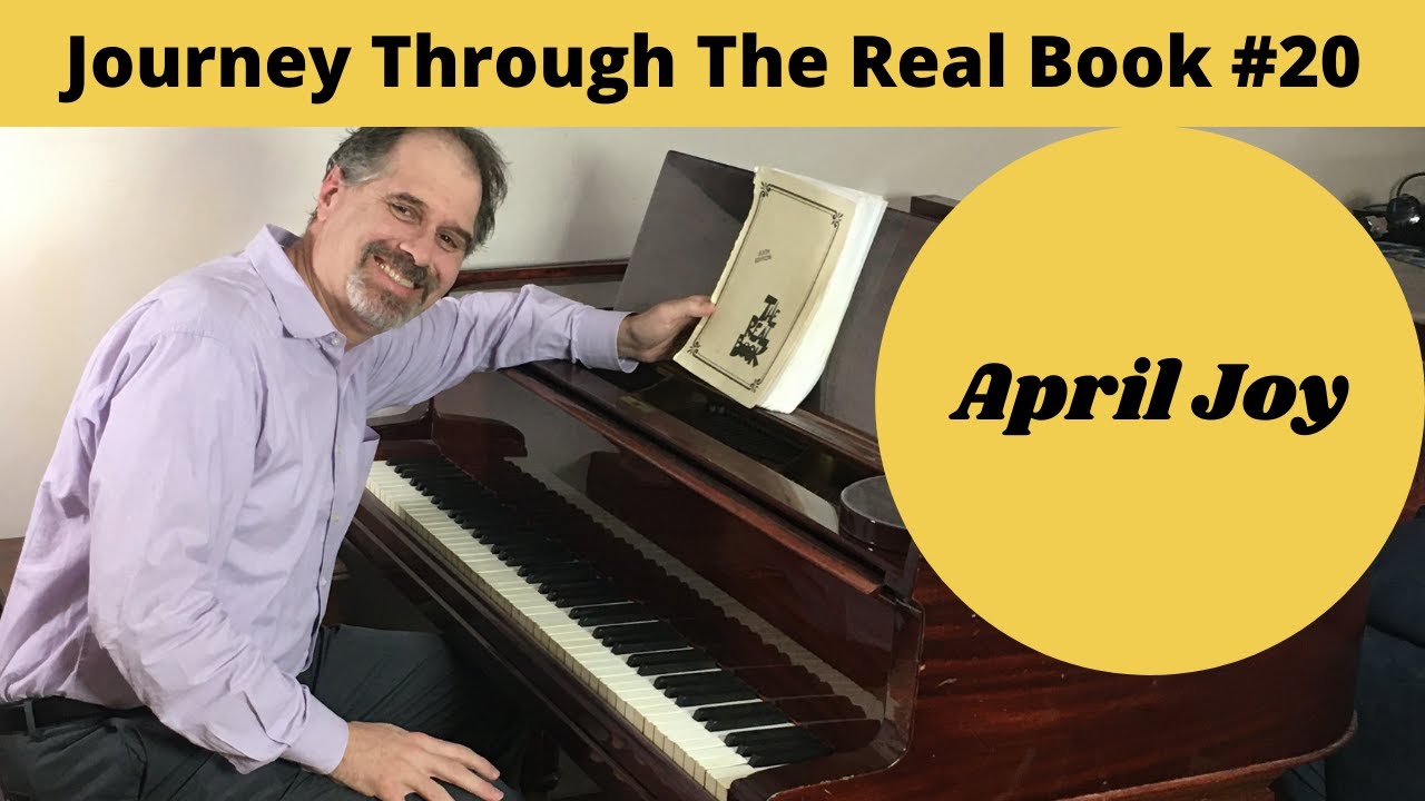 April Joy: Journey Through The Real Book #20 (Jazz Piano Lesson)