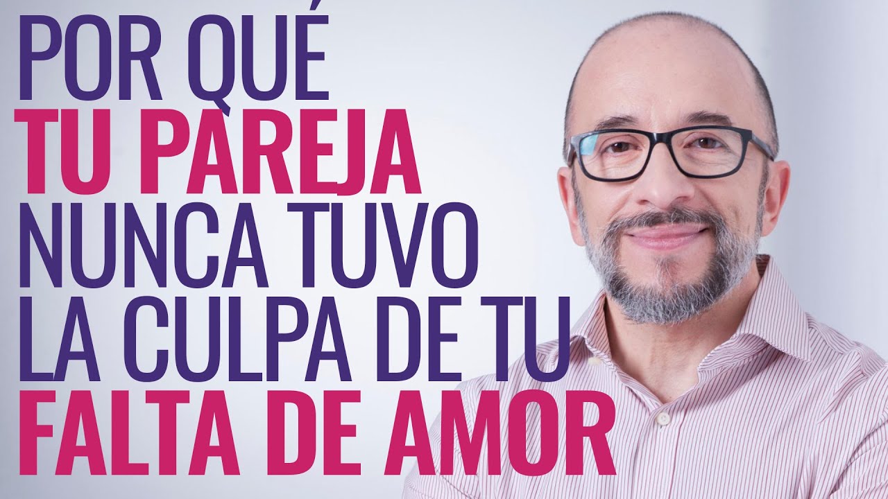 Por qué tu pareja no tiene la culpa de tu falta de amor