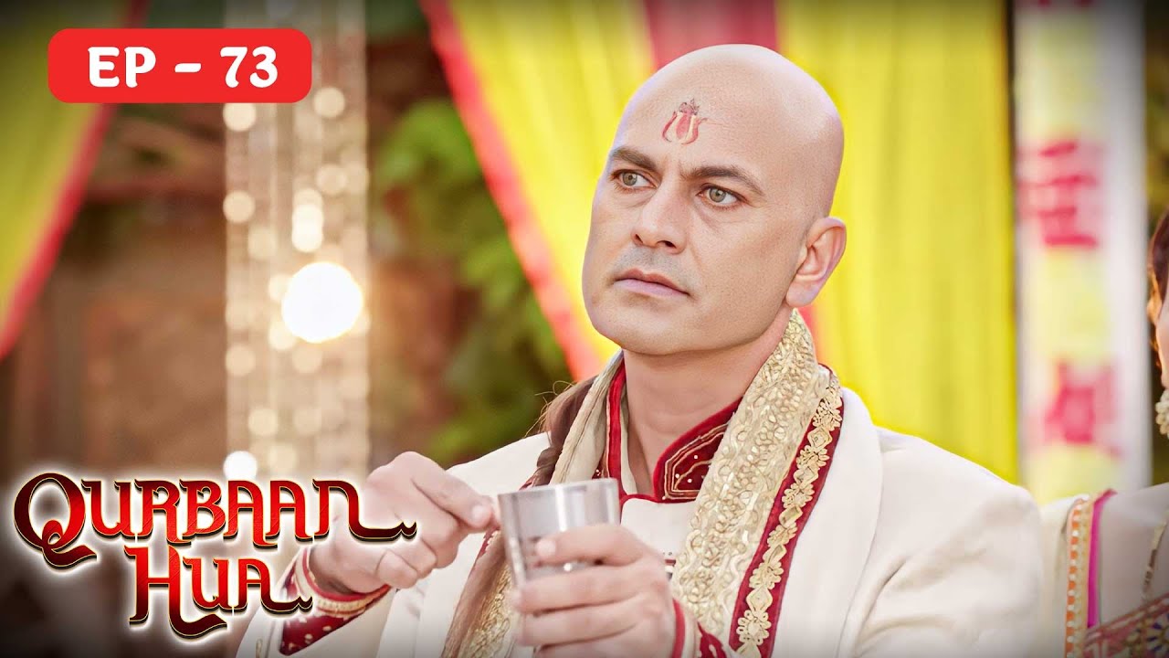 पंडित जी In क़ुरबानी Qurbaan Hua Full Hindi Episode 73 - Karan Jotwani,Pratibha Ranta 4K