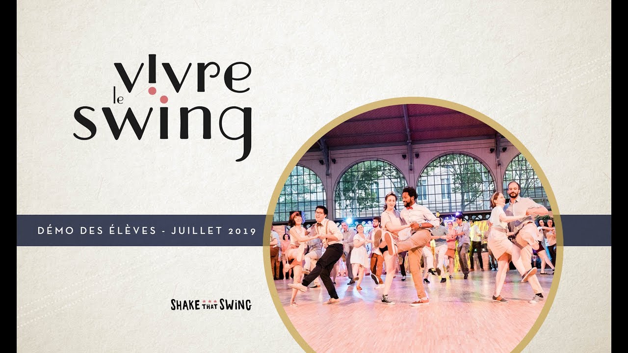 Shake That Swing - Démo des élèves (juillet 2019 - Carreau du Temple)