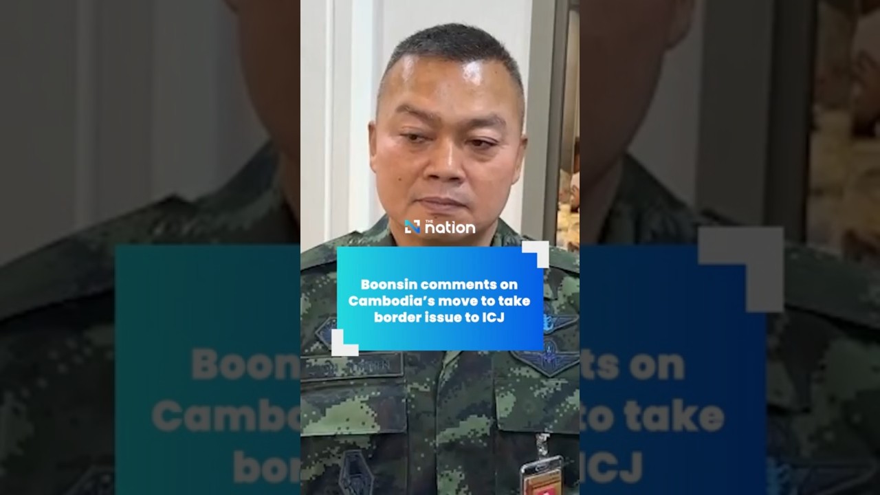 Boonsin comments on Cambodia&rsquo;s move to take border issue to ICJ