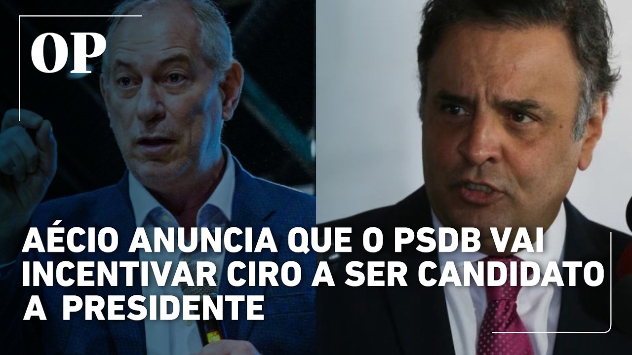 A&eacute;cio anuncia que o PSDB vai incentivar Ciro a ser candidato a presidente