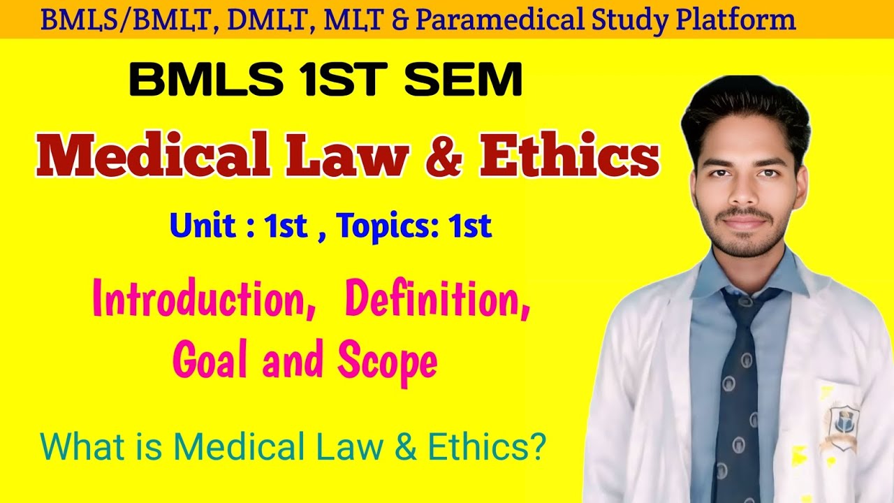 Introduction to Medical Law and Ethics | Definition, Goal & Scope Explained | BMLS 1st Semester 
