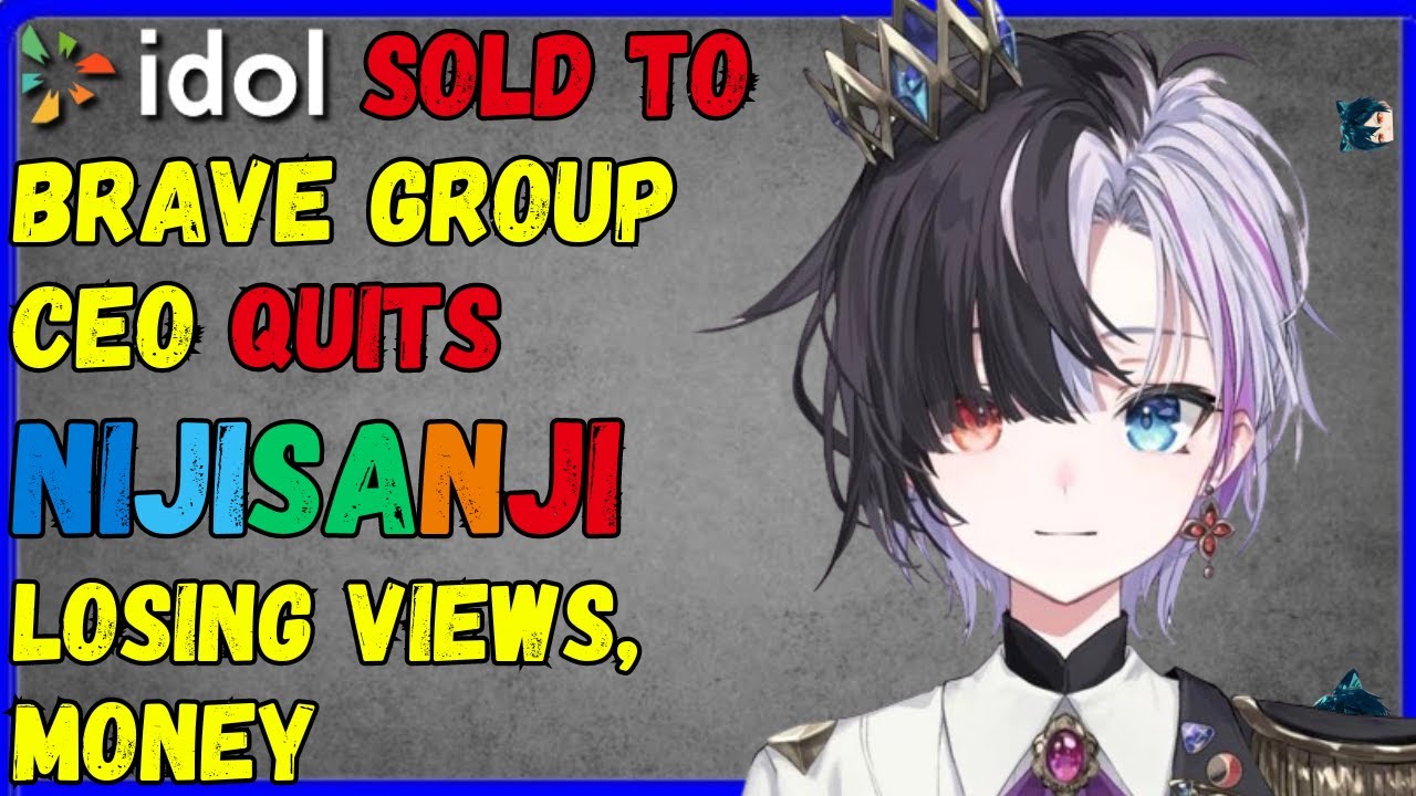 Brave buys Idol corp, CEO quits, Nijisanji losing money, powdur copying?, hex fan attempt