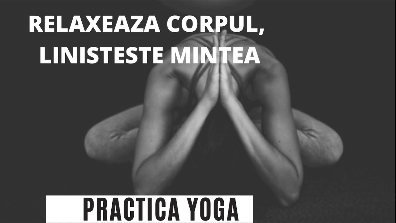 Relaxeaza corpul, linisteste mintea - Yoga for stress relief cu Georgiana