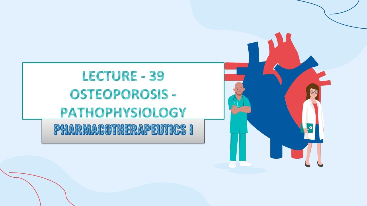 39) Osteoporosis - Pathophysiology