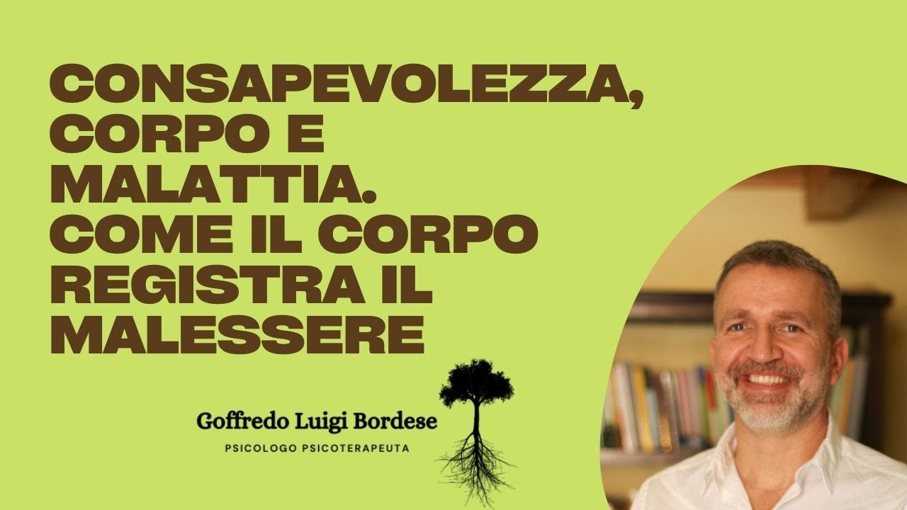Consapevolezza, corpo e malattia. Come il corpo registra il malessere.