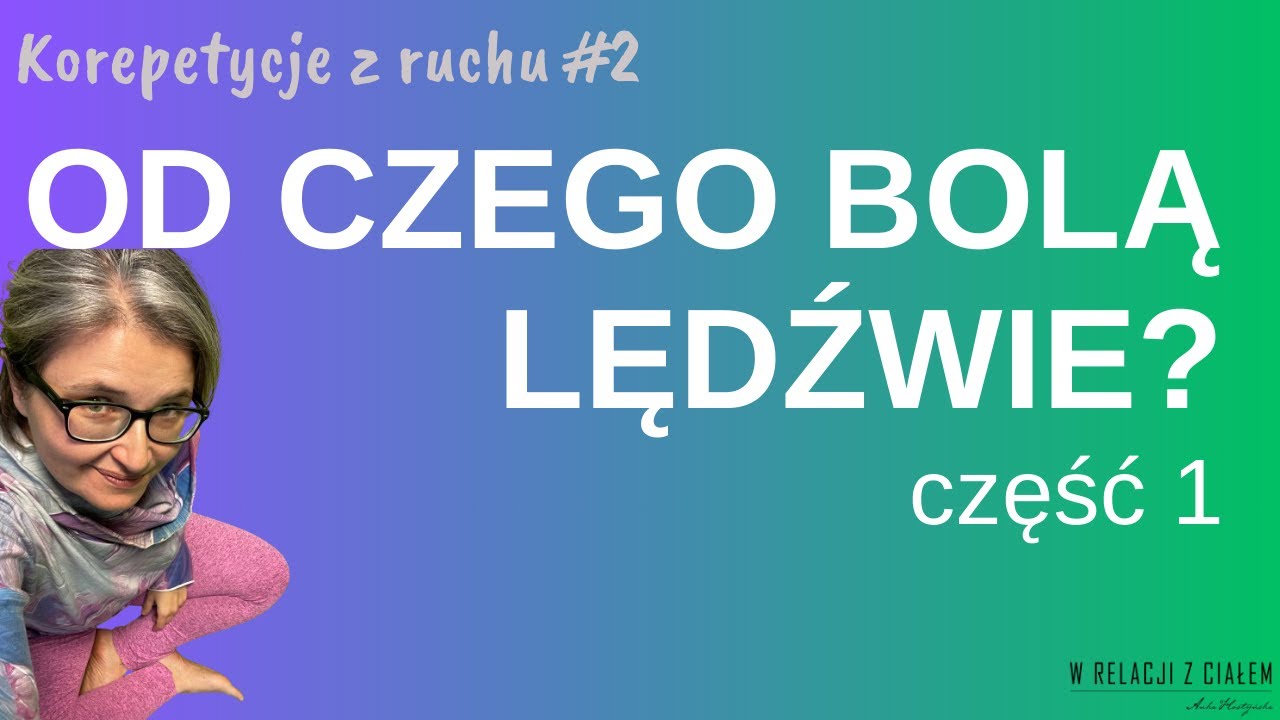 Korepetycje z ruchu #2 Od czego bolą lędźwie cz.1