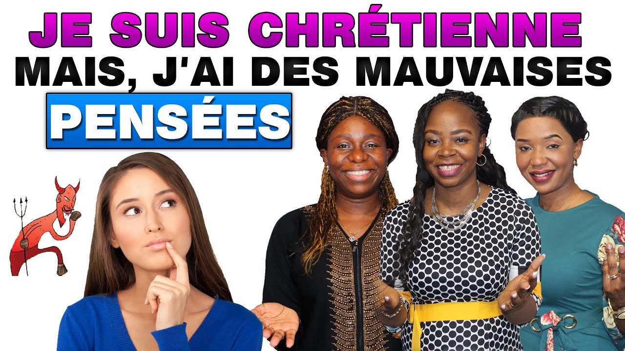 Je suis chr&eacute;tienne, mais j'ai des mauvaises pens&eacute;es | &Eacute;mission de femmes