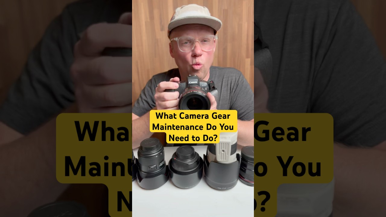 What Camera Gear Maintenance Do You Need to Do? 