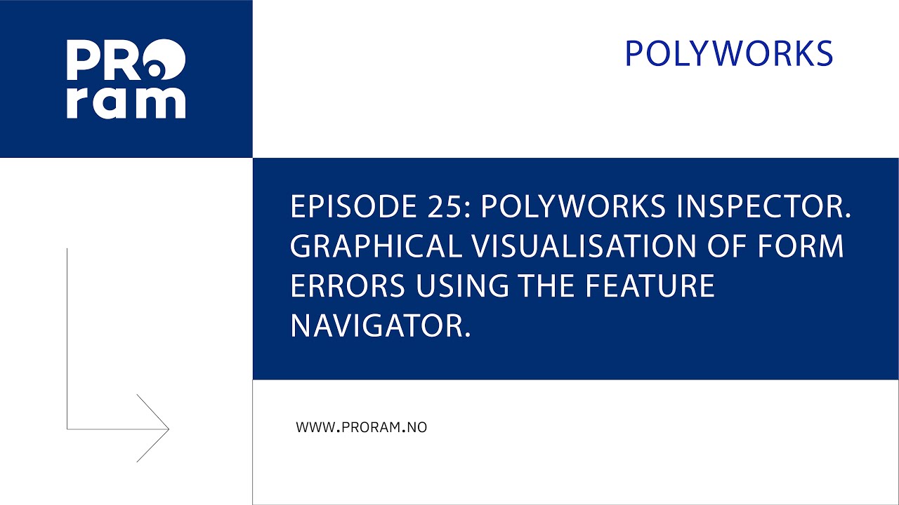 Episode 25: PolyWorks Inspector. Graphical visualisation of form errors using the Feature Navigator.