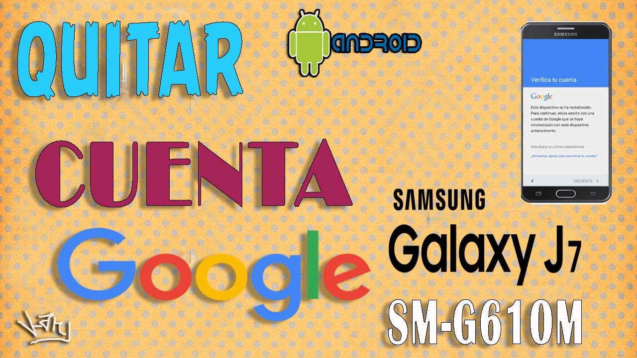 QUITAR LA CUENTA DE GOOGLE | SAMSUNG J7 PRIME |  SM-G610M |
