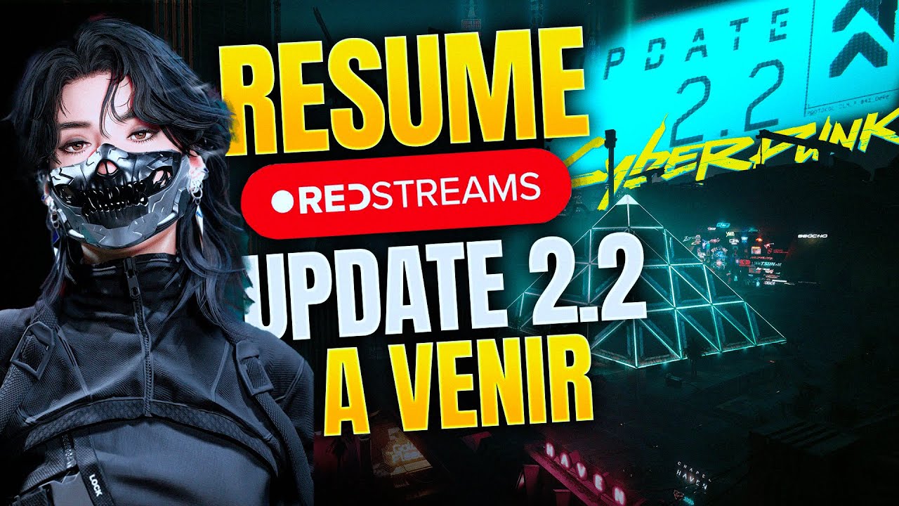 Résumé du RedStreams et Patch 2.2 sur Cyberpunk 2077 Phantom Liberty