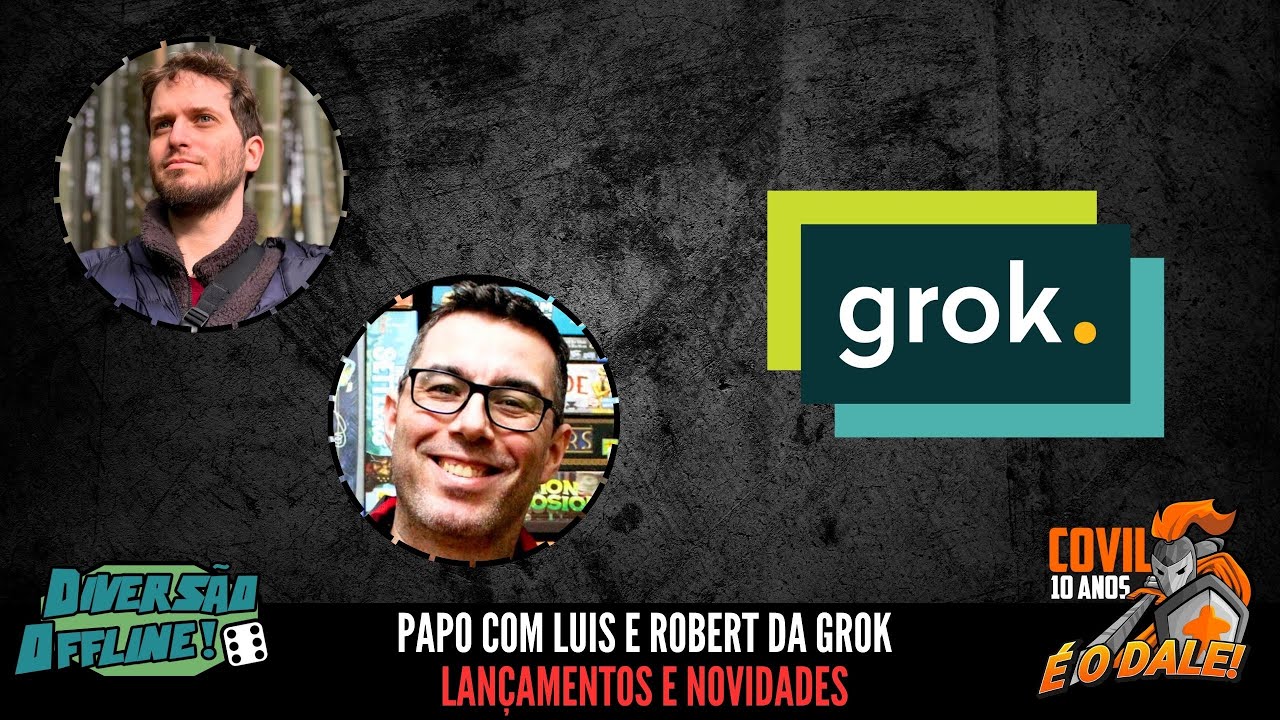 Fala Povo! Lançamentos e Novidades Grok (DOFF 2025)