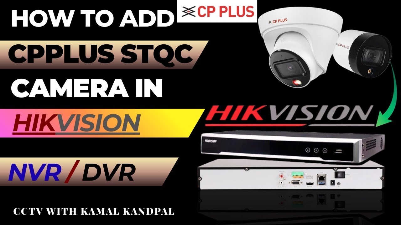 How to setup CPPLUS STQC Camera with Hikvision NVR | How to Add CPPLUS STQC Camera in Hikvision NVR