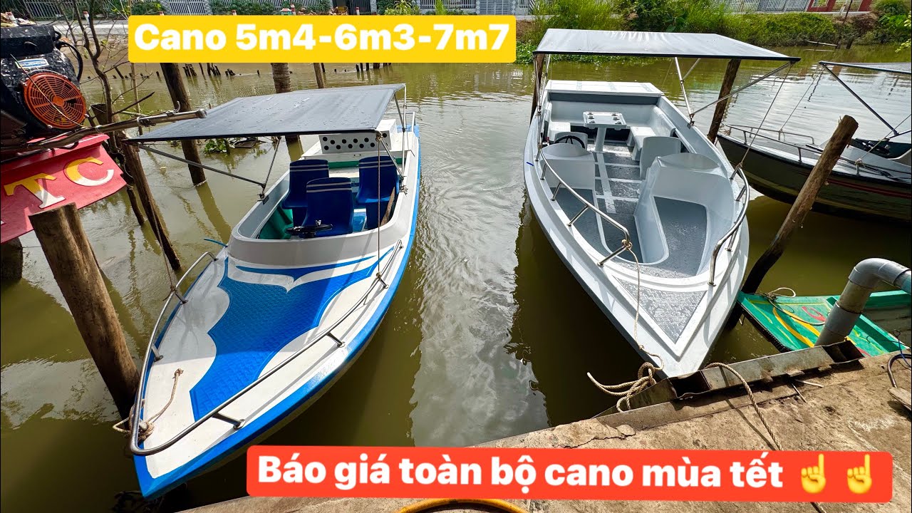 Cano giá rẻ mùa tết cho anh em chơi tết đây cano từ 5m4 đến 6m3 và 7m7 
