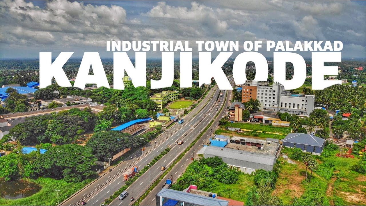Palakkad Highway | Kanjikode - Industrial town | NH544 | പാലക്കാടിന്റെ വ്യവസായിക നഗരം  - കഞ്ചിക്കോട്