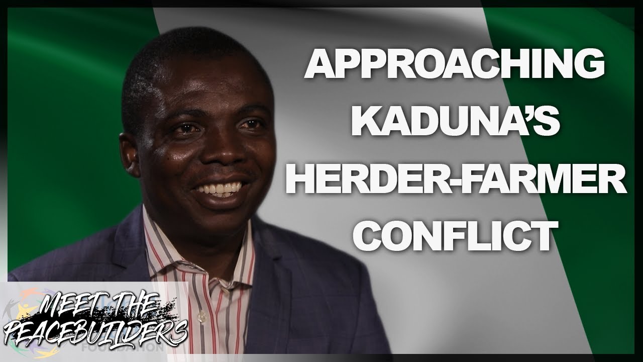 Approaching Kaduna's Herder-Farmer Conflict | Meet The Peacebuilders EP 10