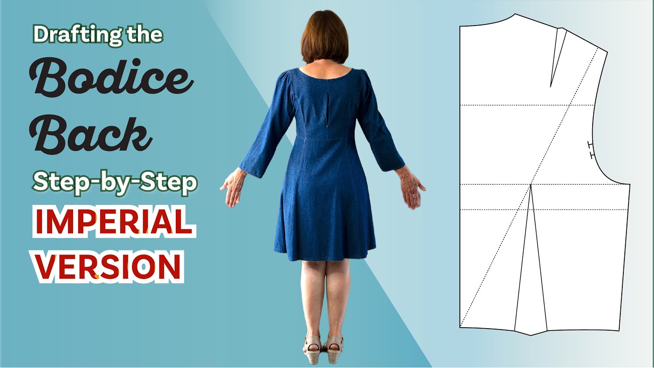 Learn How to Draft the Bodice Back -  Revised Mar2022 Imperial Version