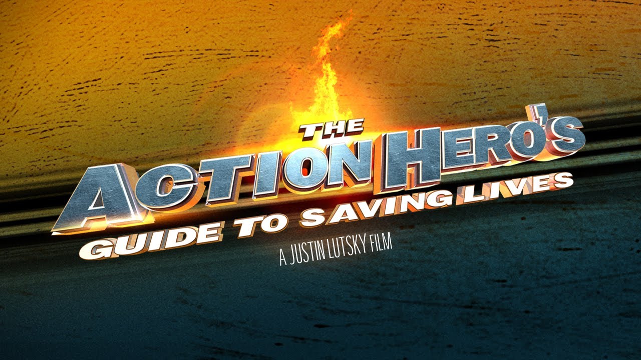 The Action Hero's Guide To Saving Lives